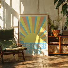Load image into Gallery viewer, Here Comes The Sun Poster