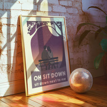 Load image into Gallery viewer, sit down poster