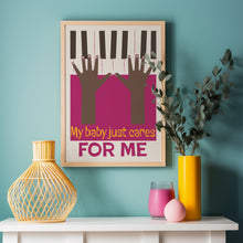 Load image into Gallery viewer, My Baby Just Cares For Me Poster