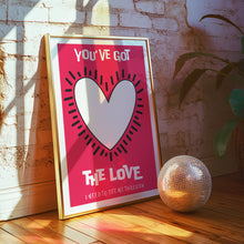 Load image into Gallery viewer, You've Got The Love Poster