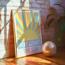 Load image into Gallery viewer, Here Comes The Sun Poster