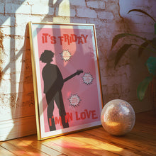 Load image into Gallery viewer, Friday I'm In Love Poster