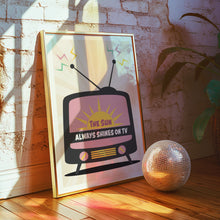 Load image into Gallery viewer, aha The Sun Always Shines On TV Poster