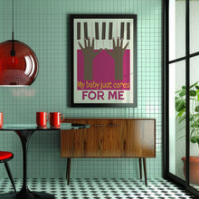 Load image into Gallery viewer, My Baby Just Cares For Me Poster