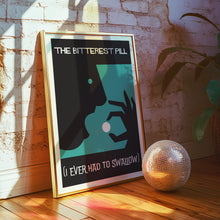 Load image into Gallery viewer, the bitterest pill poster