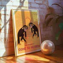 Load image into Gallery viewer, This Monkey's Gone To Heaven Poster