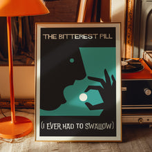 Load image into Gallery viewer, the bitterest pill poster