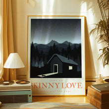 Load image into Gallery viewer, Skinny Love Poster