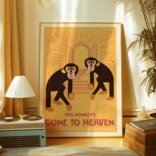 Load image into Gallery viewer, This Monkey's Gone To Heaven Poster