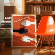 Load image into Gallery viewer, all my friends poster