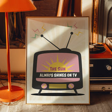Load image into Gallery viewer, aha The Sun Always Shines On TV Poster