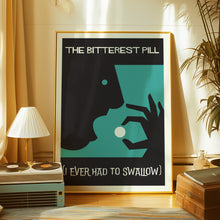 Load image into Gallery viewer, the bitterest pill poster