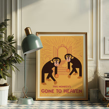 Load image into Gallery viewer, This Monkey's Gone To Heaven Poster