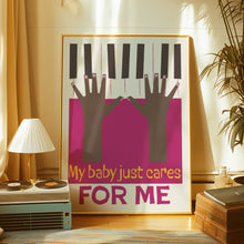 Load image into Gallery viewer, My Baby Just Cares For Me Poster