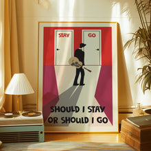 Load image into Gallery viewer, should i stay or should i go poster