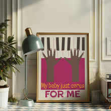 Load image into Gallery viewer, My Baby Just Cares For Me Poster