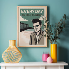 Load image into Gallery viewer, Everyday Is Like Sunday Poster