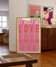 Load image into Gallery viewer, it must be love poster