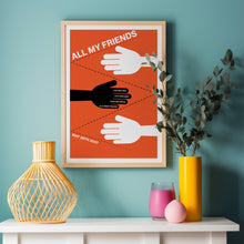 Load image into Gallery viewer, All My Friends Poster