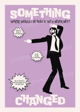 Load image into Gallery viewer, Something Changed (Lilac) Poster