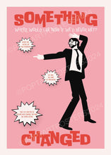Load image into Gallery viewer, Something Changed (Pink) Poster