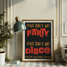 Load image into Gallery viewer, This Ain't No Party Poster
