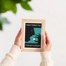 Load image into Gallery viewer, The Bitterest Pill Poster