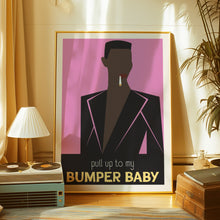 Load image into Gallery viewer, Pull Up To The Bumper Poster