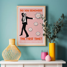 Load image into Gallery viewer, Do You Remember The First Time Poster