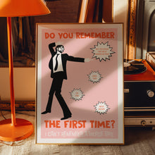 Load image into Gallery viewer, Do You Remember The First Time Poster