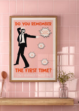 Load image into Gallery viewer, Do You Remember The First Time Poster