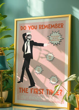 Load image into Gallery viewer, Do You Remember The First Time Poster