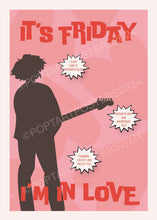 Load image into Gallery viewer, Friday I'm In Love Song Lyric Poster