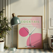 Load image into Gallery viewer, Working On A Cocktail Poster