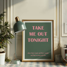 Load image into Gallery viewer, Take Me Out Tonight Poster
