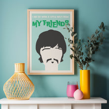 Load image into Gallery viewer, With A Little Help From My Friends Poster