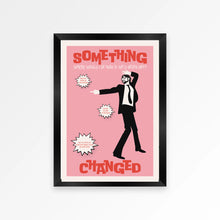 Load image into Gallery viewer, Something Changed (Pink) Poster