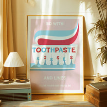 Load image into Gallery viewer, Toothpaste Kisses Poster
