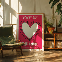 Load image into Gallery viewer, You&#39;ve Got The Love Poster
