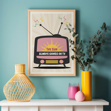 Load image into Gallery viewer, aha The Sun Always Shines On TV Poster
