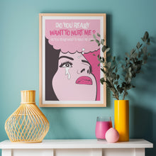 Load image into Gallery viewer, Do You Really Want To Hurt Me? Poster
