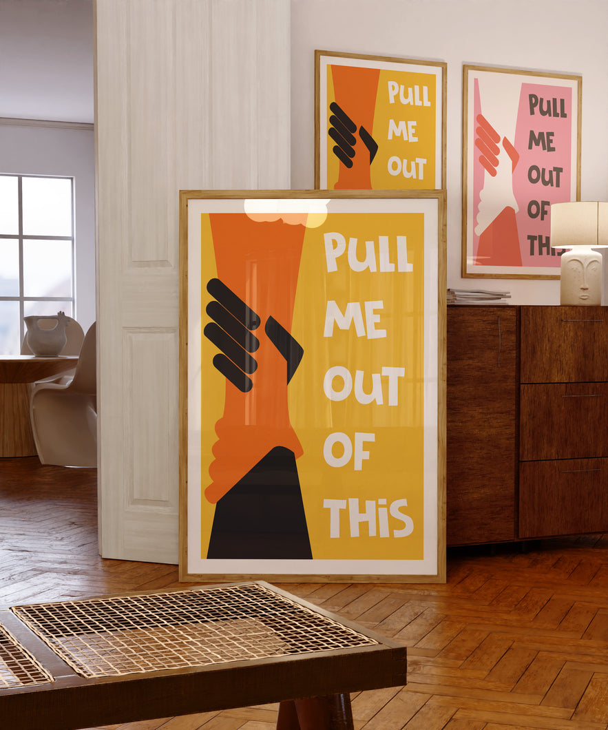 Pull Me Out Of This Poster