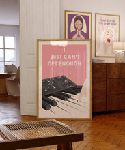 Load image into Gallery viewer, Just Can't Get Enough Poster
