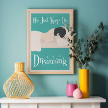 Load image into Gallery viewer, Dreaming Poster
