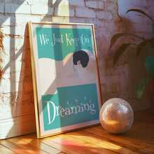Load image into Gallery viewer, Dreaming Poster
