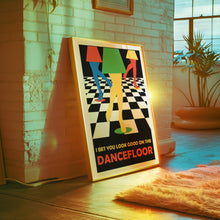 Load image into Gallery viewer, I Bet You Look Good On The Dancefloor Poster

