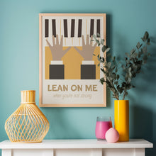 Load image into Gallery viewer, LEAN ON ME POSTER
