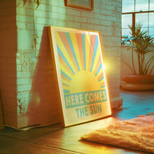 Load image into Gallery viewer, Here Comes The Sun Poster
