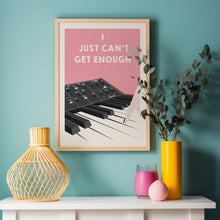 Load image into Gallery viewer, Just Can't Get Enough Poster
