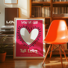 Load image into Gallery viewer, You&#39;ve Got The Love Poster

